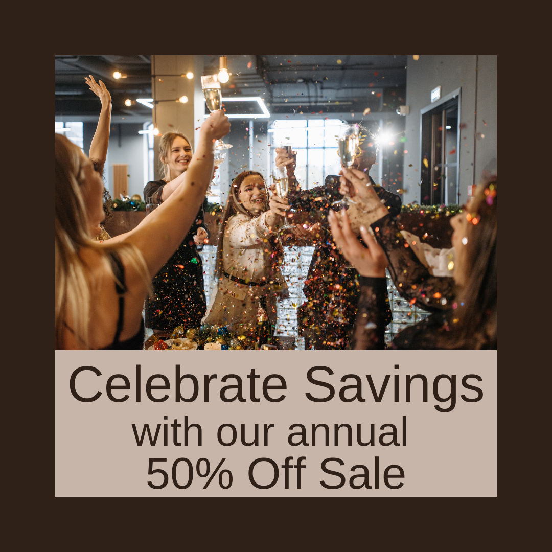 Fake ad. A photo of a group of friends toasting with champaign while a lot, and I mean, a lot of confetti falls. There is a brown border with the text, "Celebrate savings with our annual 50% off sale.