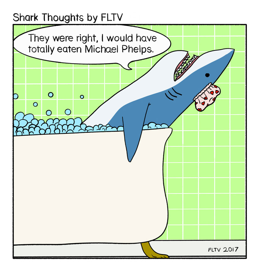 Shark Thoughts by FLTV. A shark, laying back in a bubble bath, while wearing a pink showercap that has hearts on it. The speech bubble says, "They were right, I would have totally eaten Michael Phelps."